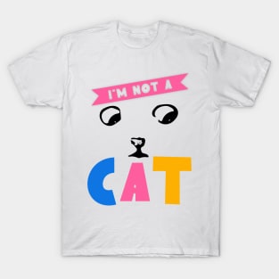 I’m not a cat funny kitty cat eyes T-Shirt